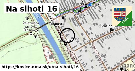 Na sihoti 16, Košice