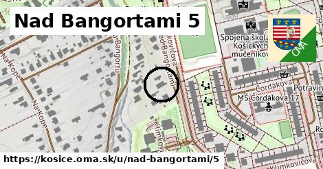 Nad Bangortami 5, Košice