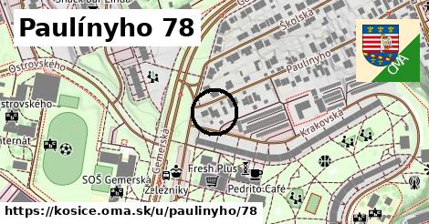 Paulínyho 78, Košice