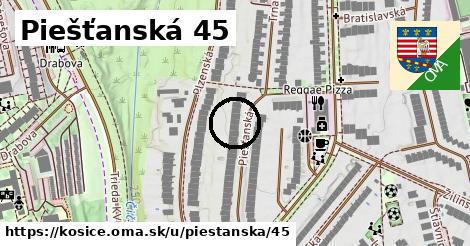 Piešťanská 45, Košice