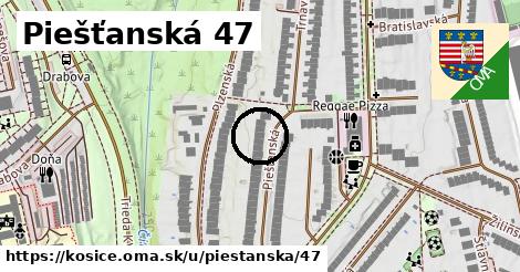 Piešťanská 47, Košice