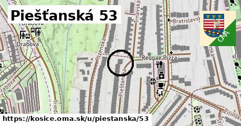 Piešťanská 53, Košice