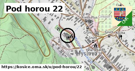 Pod horou 22, Košice