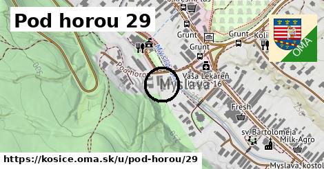 Pod horou 29, Košice