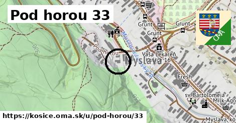 Pod horou 33, Košice