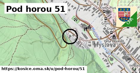 Pod horou 51, Košice