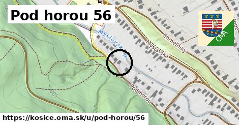 Pod horou 56, Košice