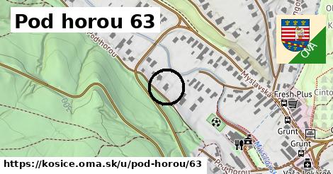 Pod horou 63, Košice