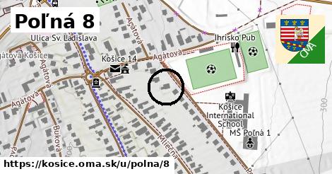 Poľná 8, Košice