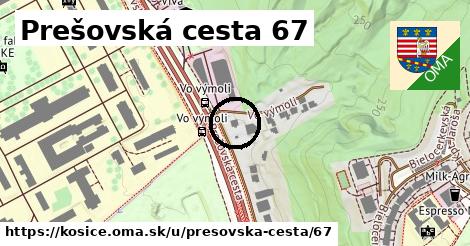 Prešovská cesta 67, Košice