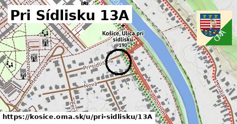 Pri Sídlisku 13A, Košice