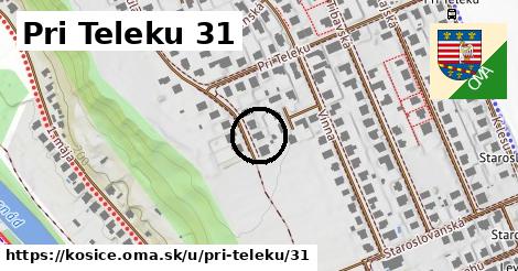 Pri Teleku 31, Košice