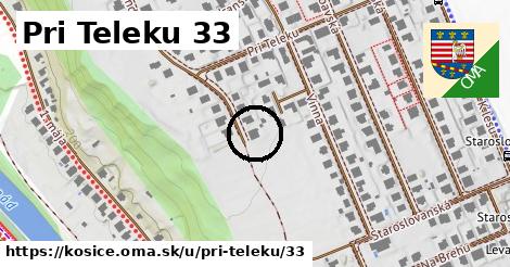 Pri Teleku 33, Košice