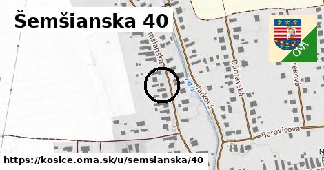 Šemšianska 40, Košice