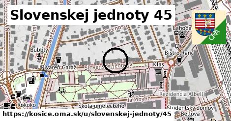 Slovenskej jednoty 45, Košice