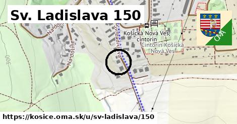 Sv. Ladislava 150, Košice