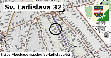 Sv. Ladislava 32, Košice