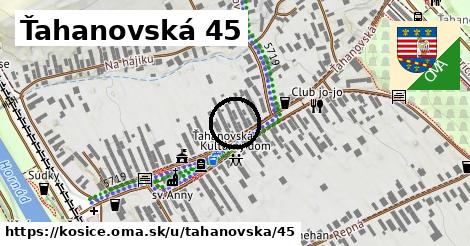 Ťahanovská 45, Košice