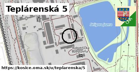 Teplárenská 5, Košice