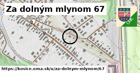 Za dolným mlynom 67, Košice