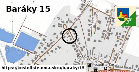 Baráky 15, Kostolište