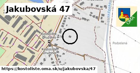 Jakubovská 47, Kostolište