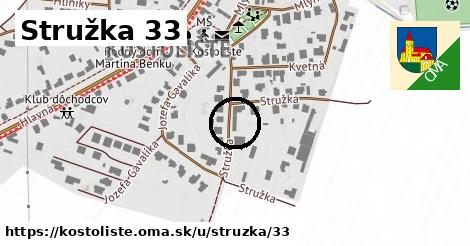 Stružka 33, Kostolište