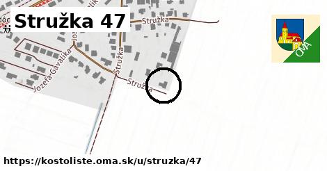 Stružka 47, Kostolište