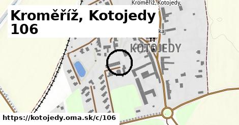 Kroměříž, Kotojedy <span class="supisne">106</span>