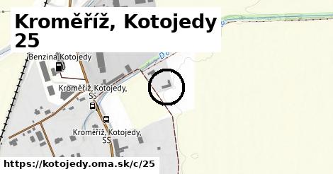Kroměříž, Kotojedy <span class="supisne">25</span>
