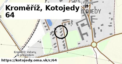 Kroměříž, Kotojedy <span class="supisne">64</span>