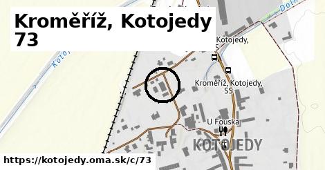Kroměříž, Kotojedy <span class="supisne">73</span>