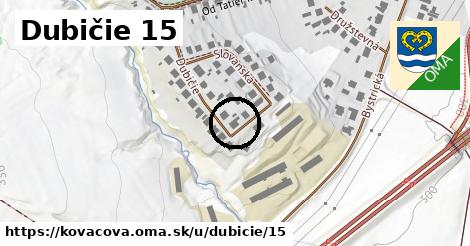 Dubičie 15, Kováčová