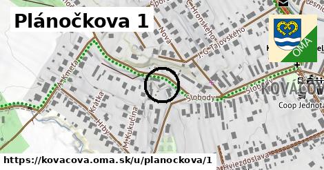 Plánočkova 1, Kováčová