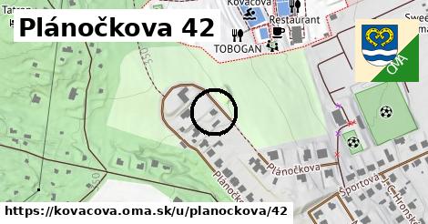 Plánočkova 42, Kováčová