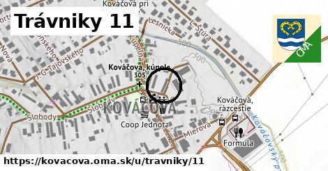 Trávniky 11, Kováčová