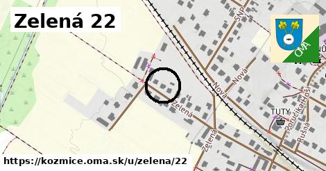 Zelená 22, Kozmice