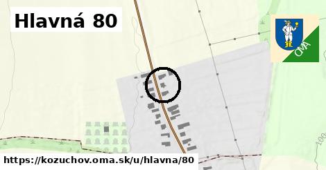 Hlavná 80, Kožuchov