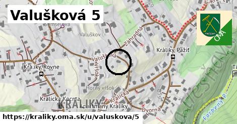 Valušková 5, Králiky