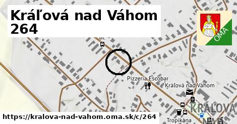 Kráľová nad Váhom <span class="supisne">264</span>