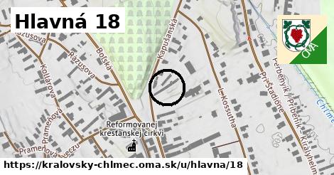 Hlavná 18, Kráľovský Chlmec