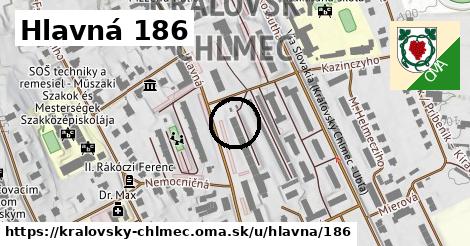 Hlavná 186, Kráľovský Chlmec