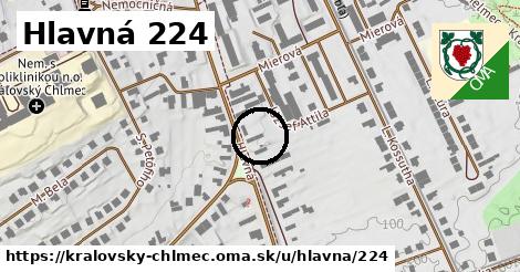 Hlavná 224, Kráľovský Chlmec