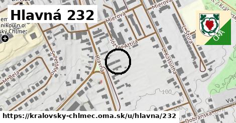 Hlavná 232, Kráľovský Chlmec