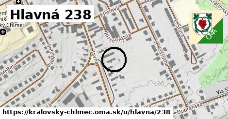 Hlavná 238, Kráľovský Chlmec