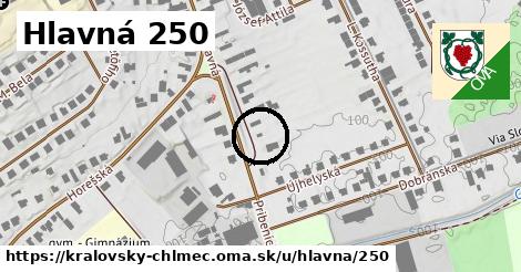 Hlavná 250, Kráľovský Chlmec