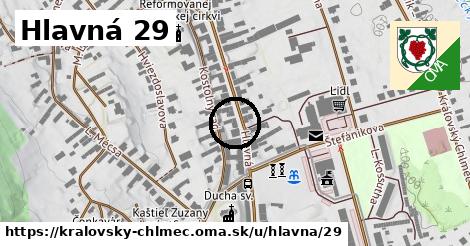 Hlavná 29, Kráľovský Chlmec