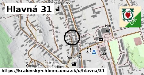 Hlavná 31, Kráľovský Chlmec