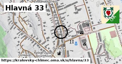 Hlavná 33, Kráľovský Chlmec