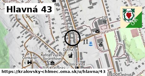 Hlavná 43, Kráľovský Chlmec